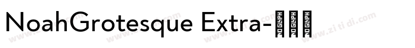 NoahGrotesque Extra字体转换 NoahGrotesque Extra字体转换